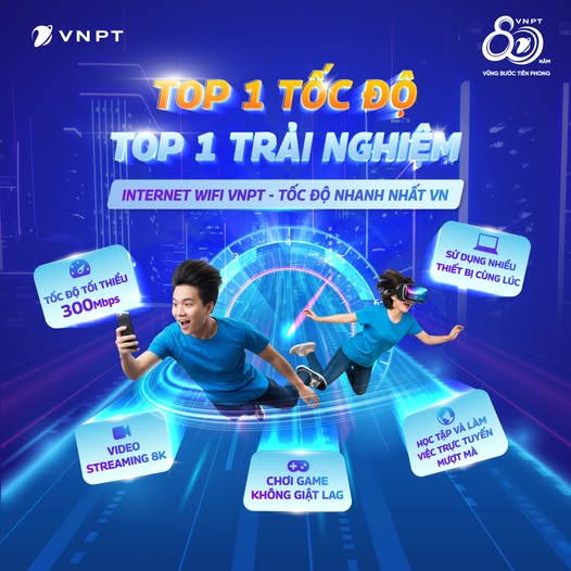 Lắp đặt Internet VNPT – Tốc độ nhanh, ổn định hàng đầu Việt Nam